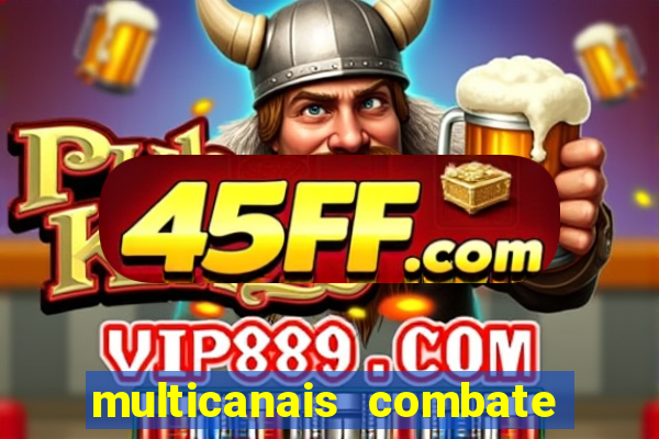 multicanais combate ao vivo